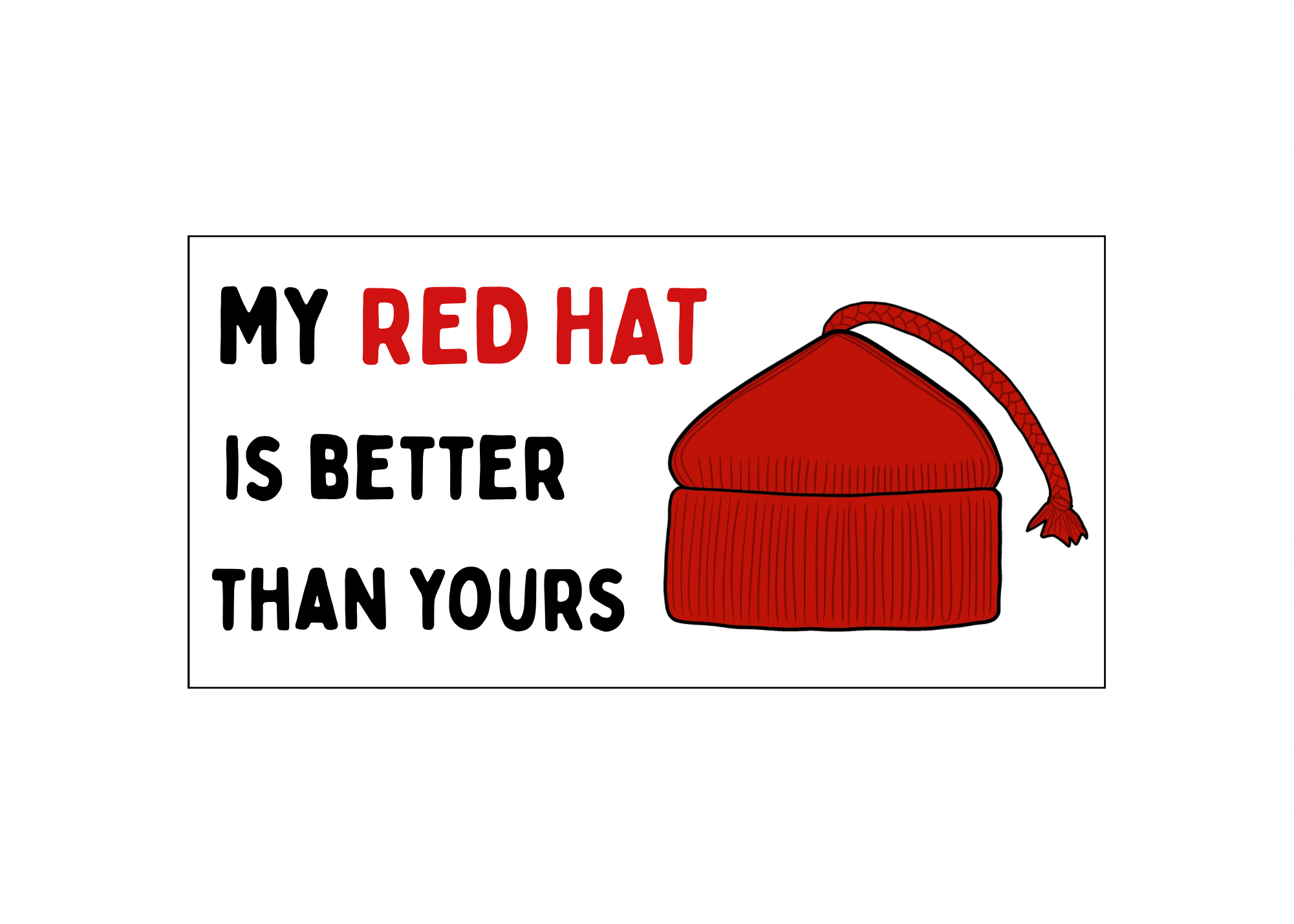 My Hat Is Better Vinyl Sticker