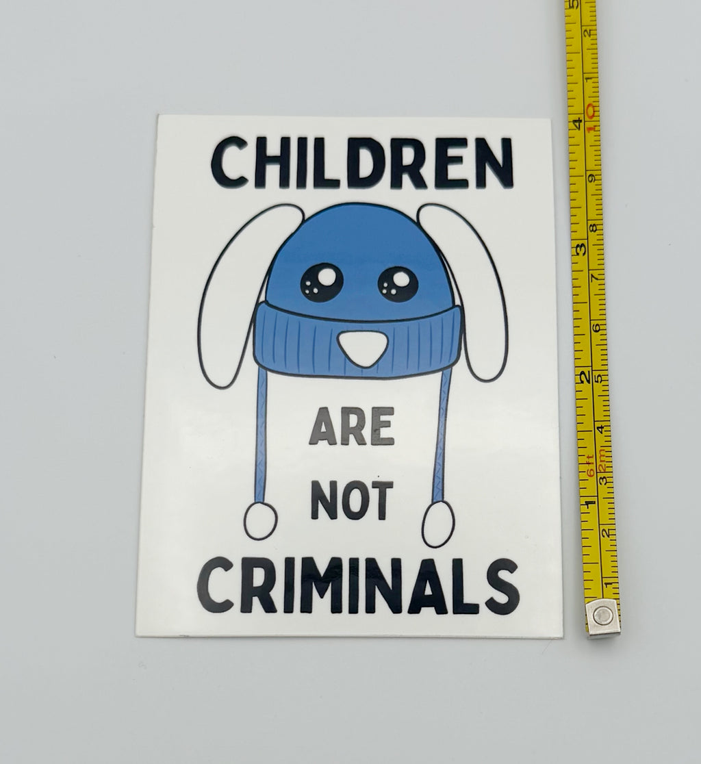 Children Are Not Criminals Vinyl Sticker